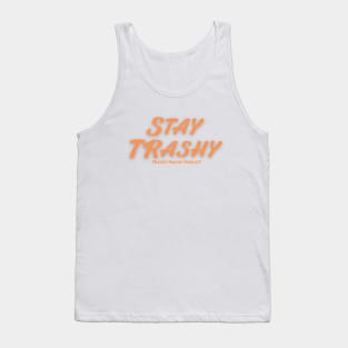 Stay Trashy Tank Top